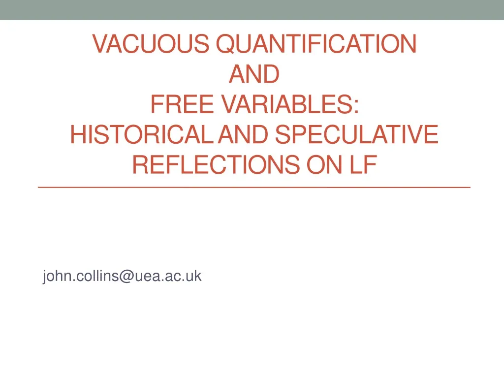 vacuous quantification and free variables historical and speculative reflections on lf