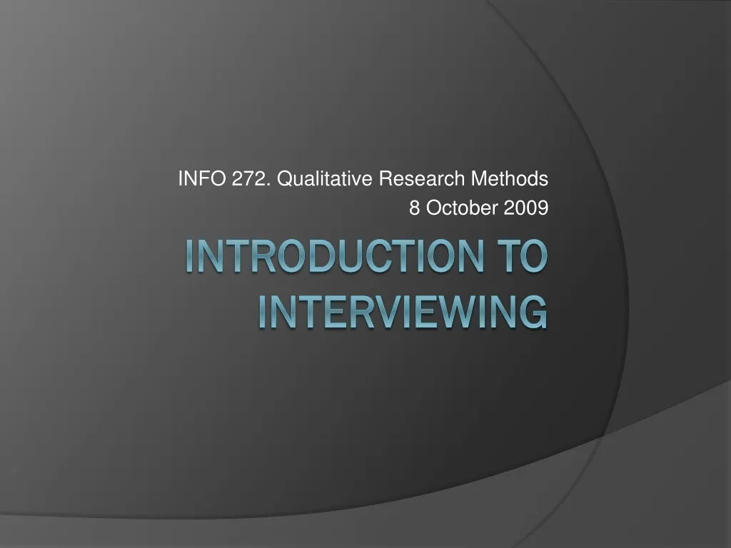 info 272 qualitative research methods 8 october 2009