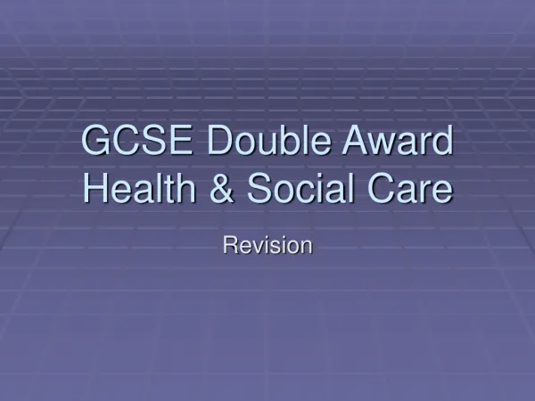 GCSE Double Award Health &amp; Social Care