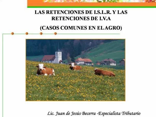 LAS RETENCIONES DE I.S.L.R. Y LAS RETENCIONES DE I.V.A CASOS COMUNES EN EL AGRO