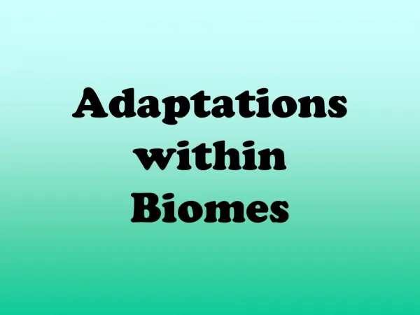 Adaptations within Biomes