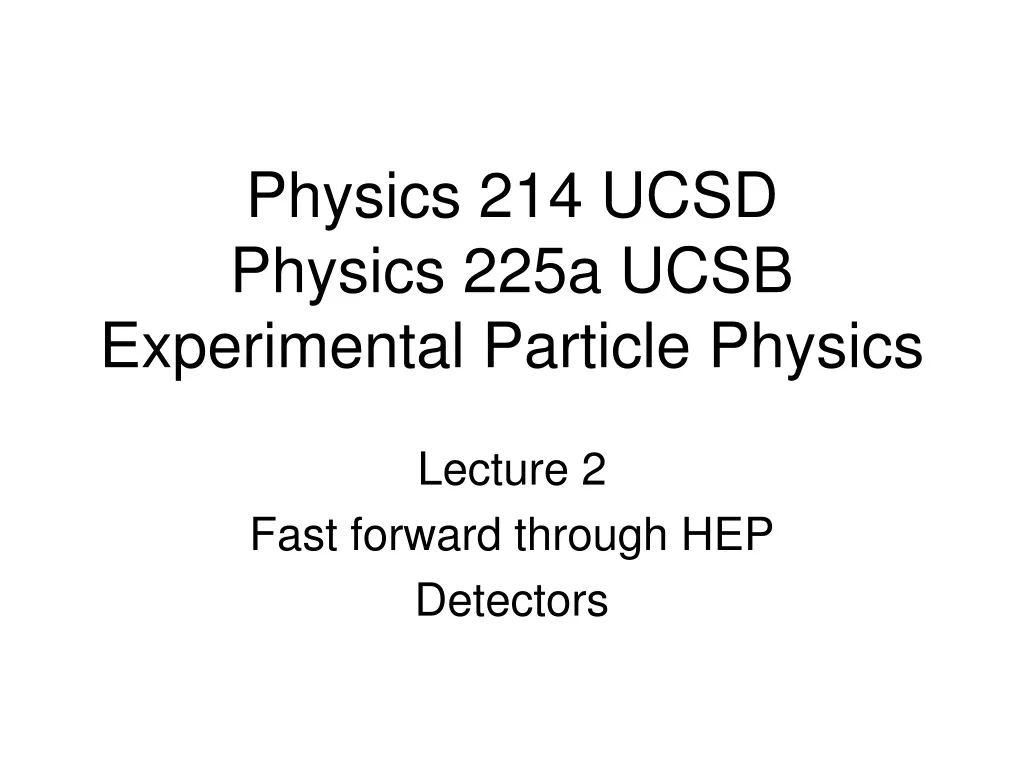 physics 214 ucsd physics 225a ucsb experimental particle physics