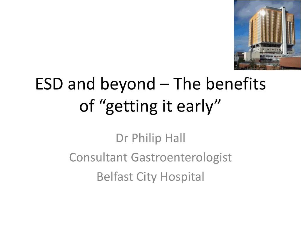 esd and beyond the benefits of getting it early