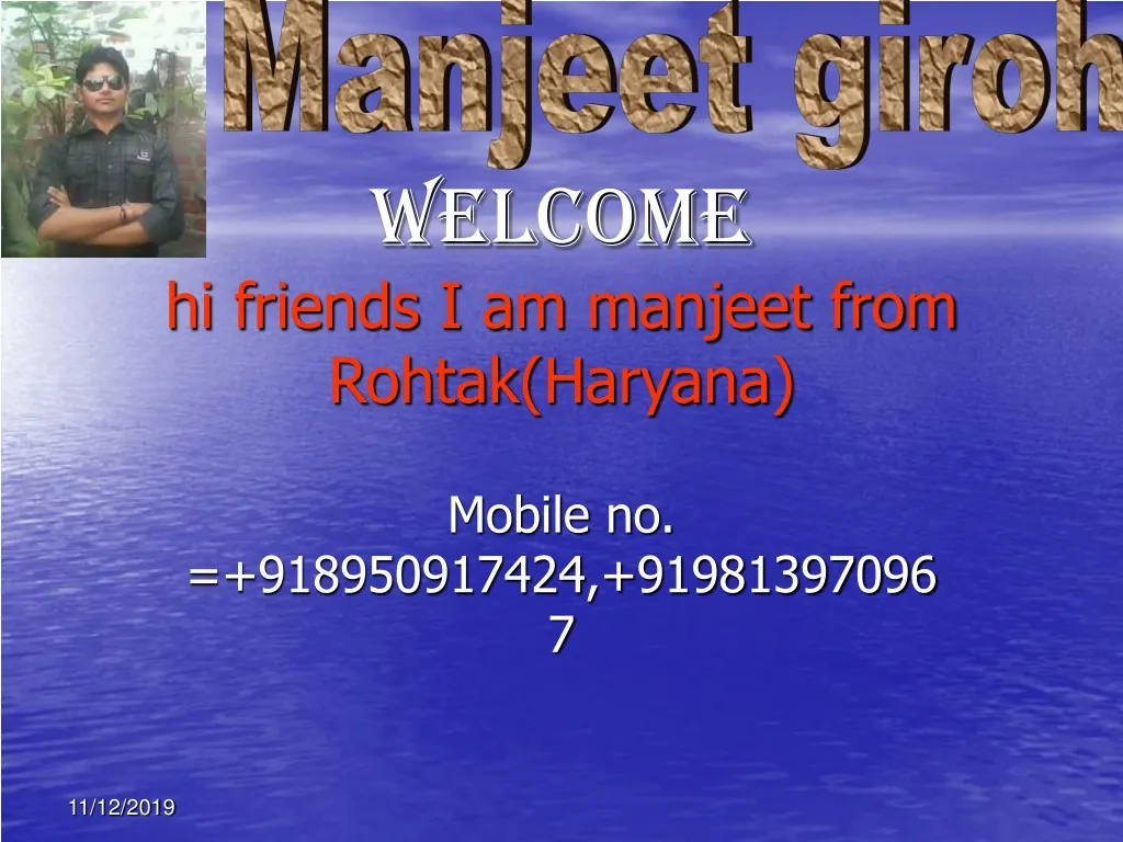 welcome hi friends i am manjeet from rohtak haryana