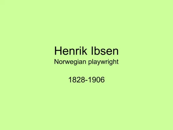 Henrik Ibsen Norwegian playwright