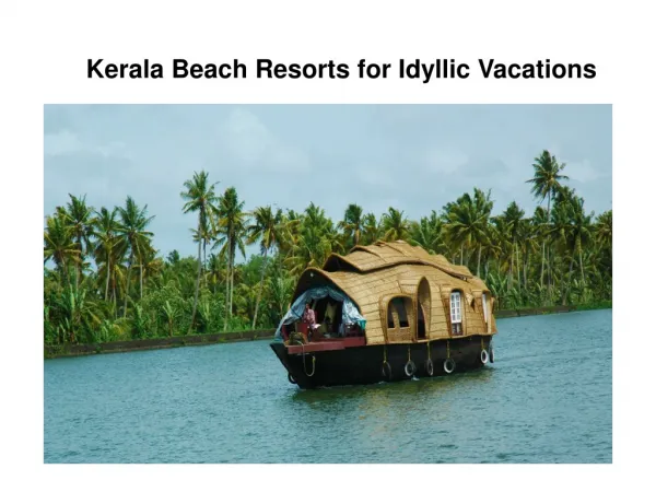 Kerala Beach Resorts for Idyllic Vacations