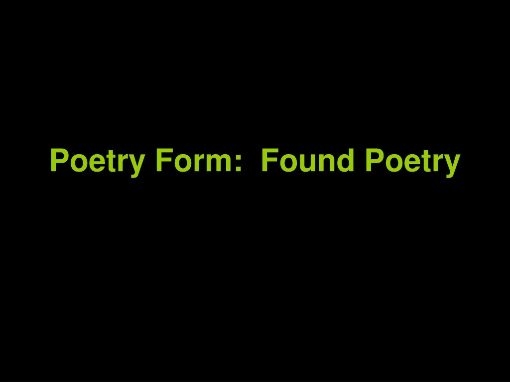 poetry form found poetry