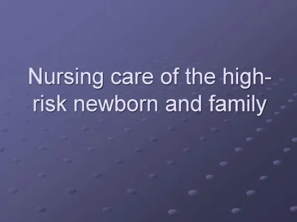 Nursing care of the high-risk newborn and family