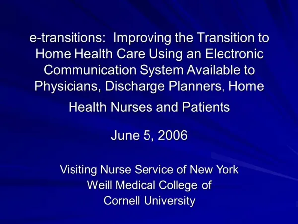 E-transitions: Improving the Transition to Home Health Care Using an Electronic Communication System Available to Physi