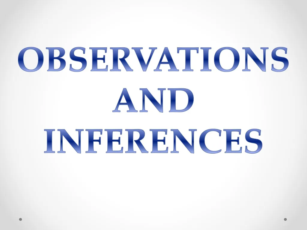 observations and inferences