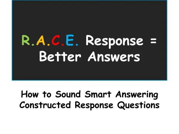 R. A. C. E. Response = Better Answers