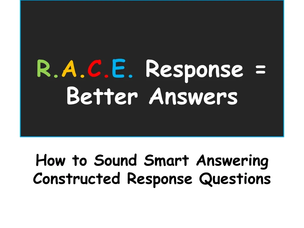 r a c e response better answers