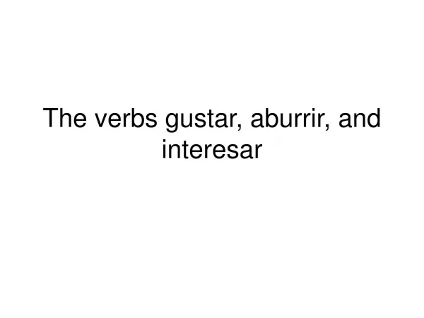 The verbs gustar, aburrir, and interesar