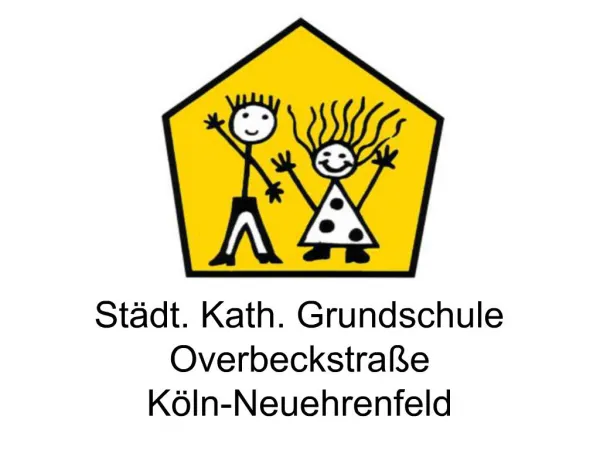 St dt. Kath. Grundschule Overbeckstra e K ln-Neuehrenfeld