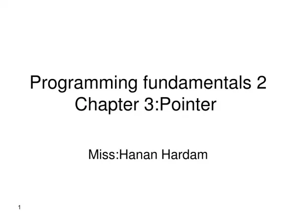 Programming fundamentals 2 Chapter 3:Pointer