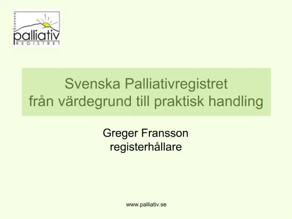 Svenska Palliativregistret fr n v rdegrund till praktisk handling