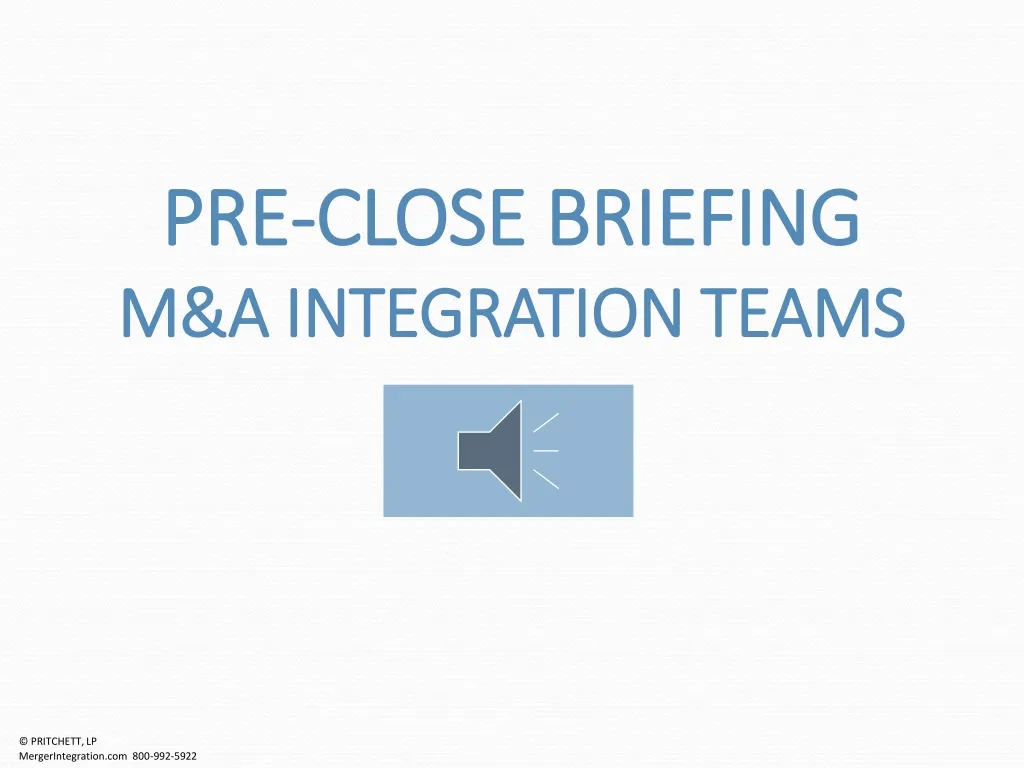 pre close briefing m a integration teams