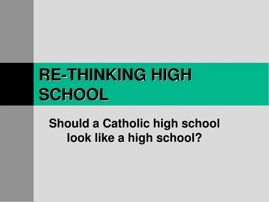 re thinking high school