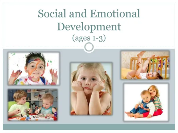 Social and Emotional Development (ages 1-3)