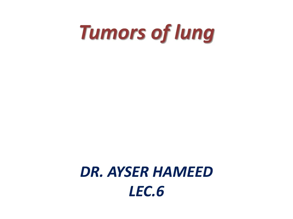 tumors of lung dr ayser hameed lec 6