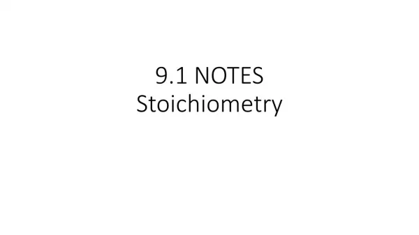 9.1 NOTES Stoichiometry