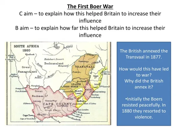 The British annexed the Transvaal in 1877. How would this have led to war?