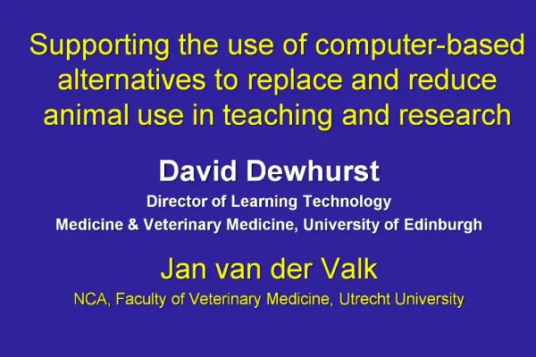 Supporting the use of computer-based alternatives to replace and reduce animal use in teaching and research