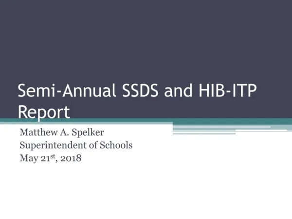 Semi-Annual SSDS and HIB-ITP Report