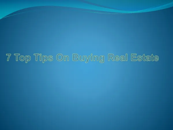 7 Top Tips On Buying Real Estate