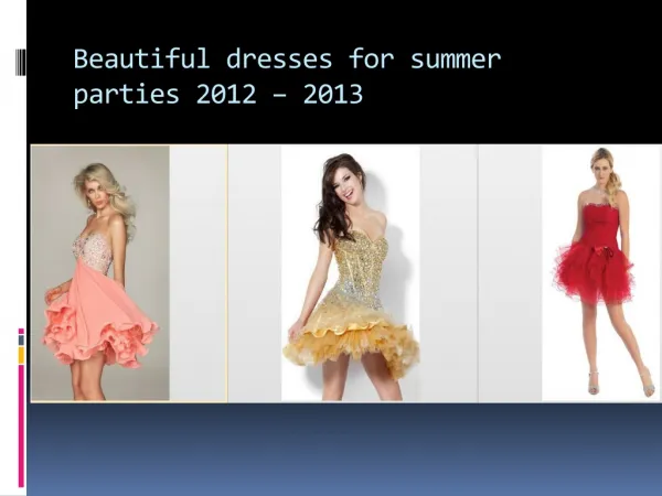 beautiful dresses for your 2012 and 2013 summer parties
