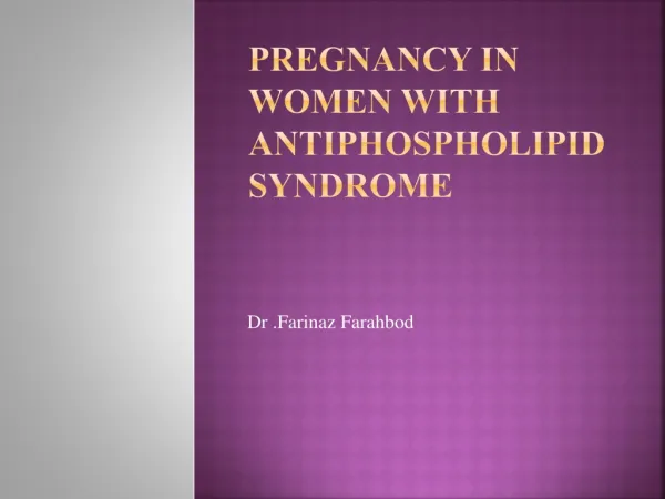 Pregnancy in women with antiphospholipid syndrome