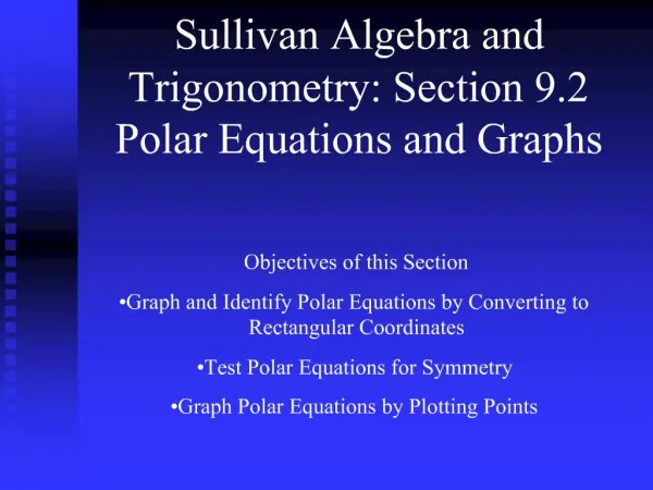Sullivan Algebra and Trigonometry: Section 9.2 Polar Equations and Graphs