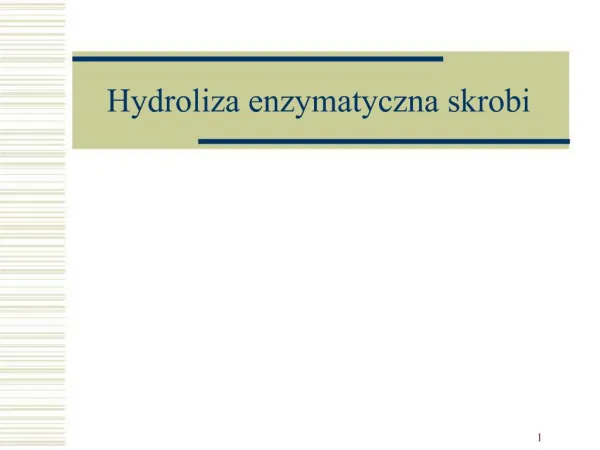 Hydroliza enzymatyczna skrobi