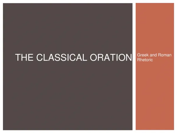 THE CLASSICAL ORATION