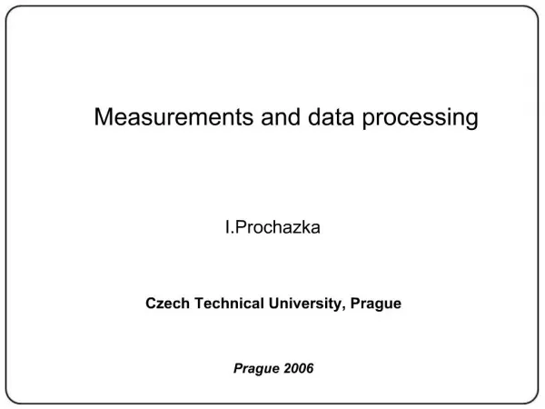Measurements and data processing