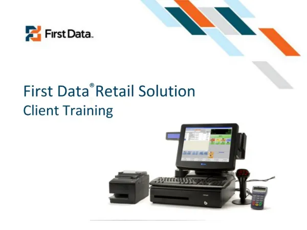 First Data Retail Solution Client Training