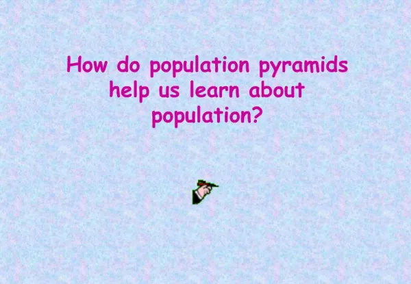How do population pyramids help us learn about population