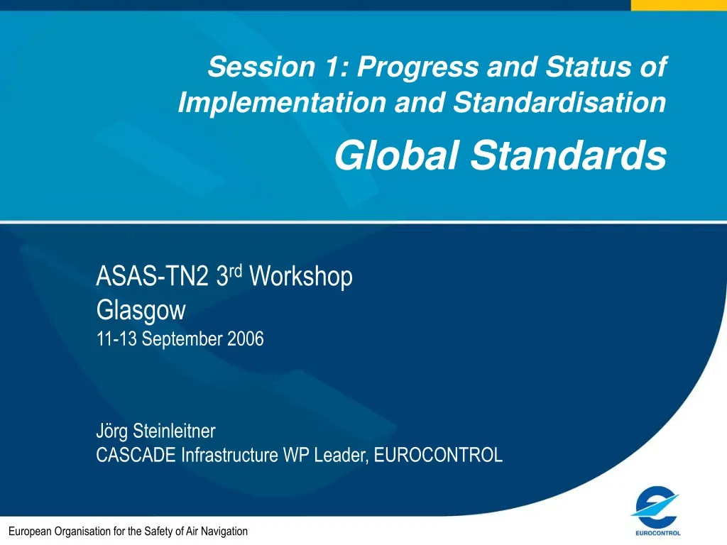 session 1 progress and status of implementation and standardisation global standards