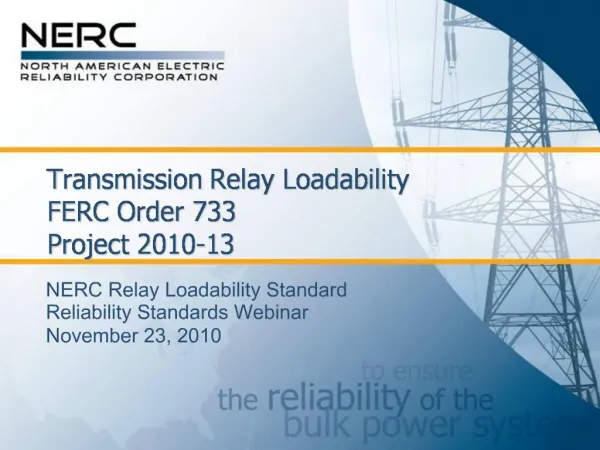Transmission Relay Loadability FERC Order 733 Project 2010-13