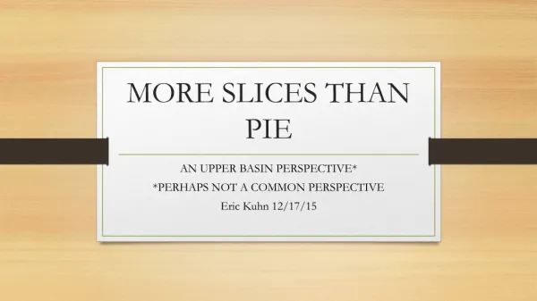 MORE SLICES THAN PIE