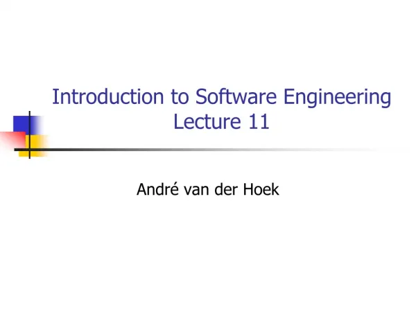 Introduction to Software Engineering Lecture 11