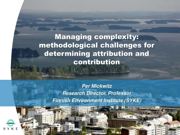 Managing complexity: methodological challenges for determining attribution and contribution