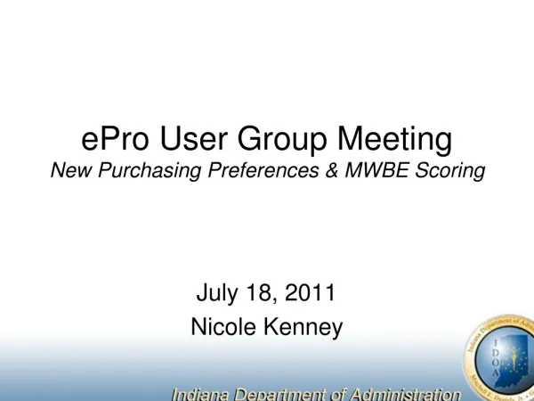 ePro User Group Meeting New Purchasing Preferences &amp; MWBE Scoring