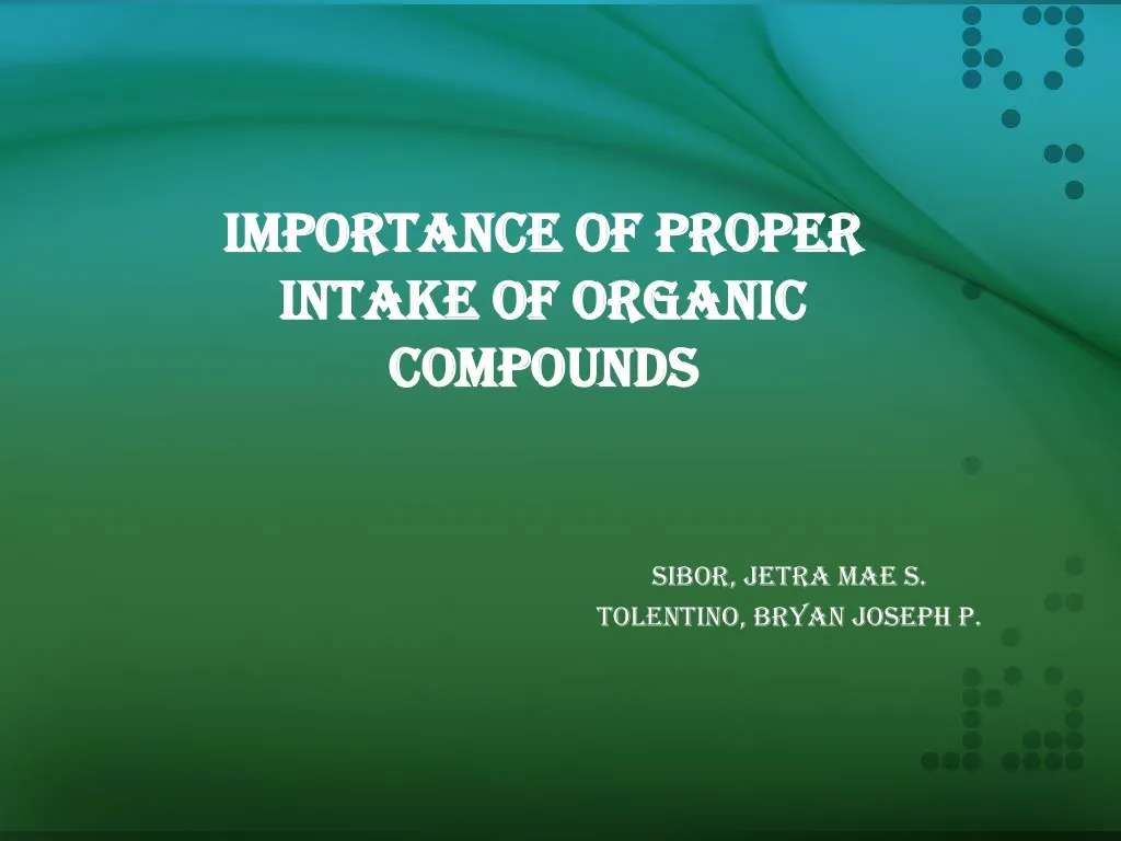 importance of proper intake of organic compounds