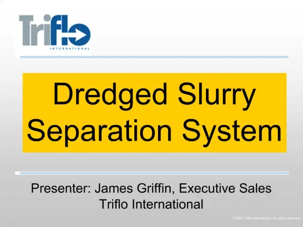 Presenter: James Griffin, Executive Sales Triflo International