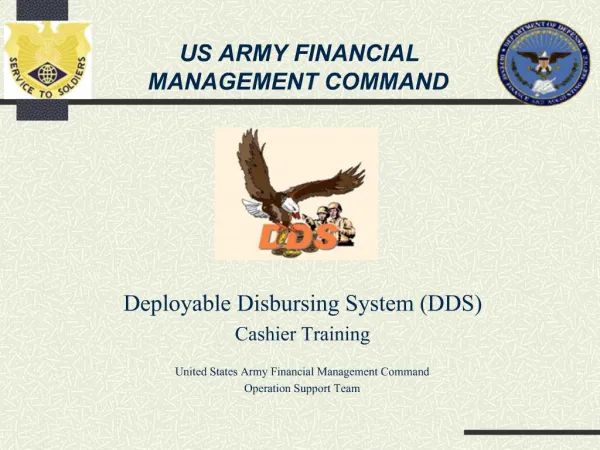 Deployable Disbursing System DDS Cashier Training United States Army Financial Management Command Operation Support Tea