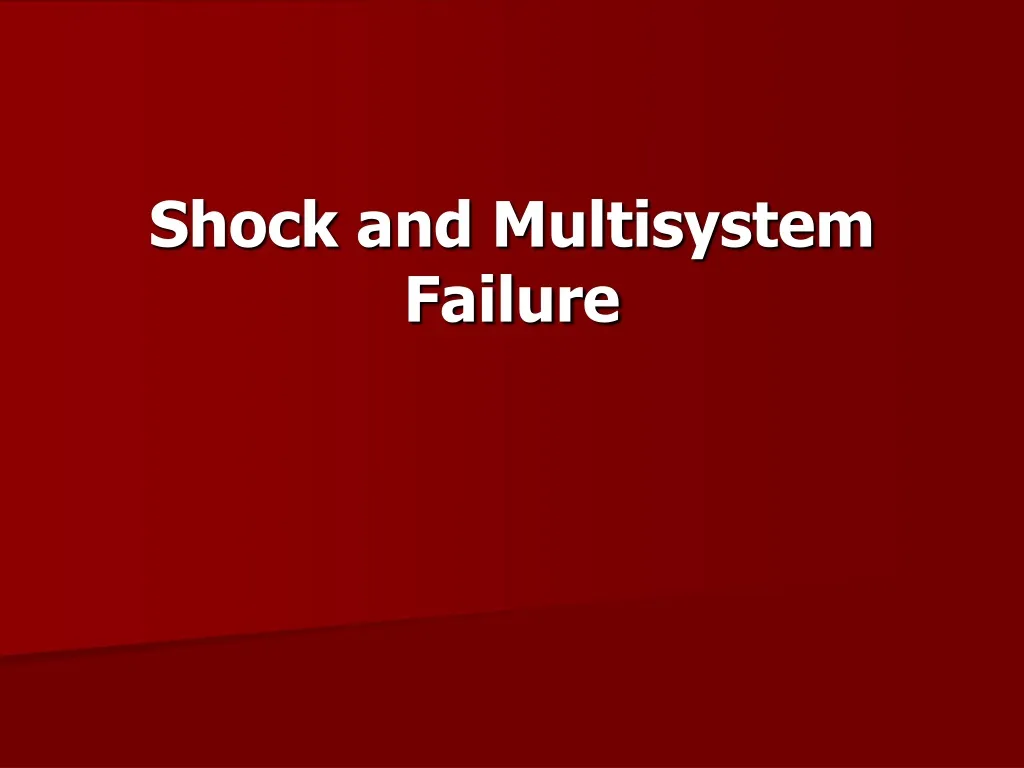 shock and multisystem failure
