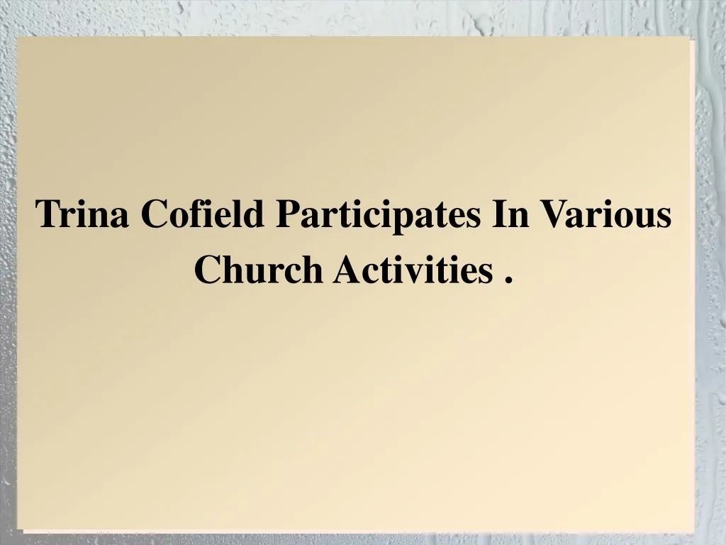trina cofield participates in various church