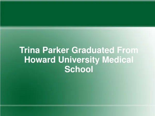 Trina Parker Graduated From Howard University Medical School