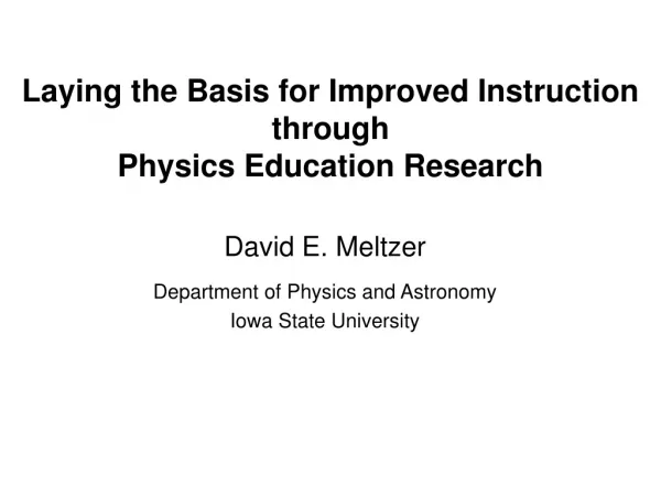 Laying the Basis for Improved Instruction through Physics Education Research